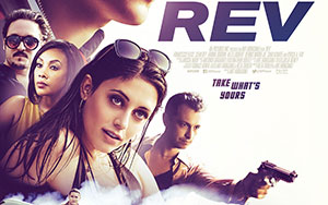 Ant Horasanli`s action-drama film `REV` (Release - May 12th, 2020)